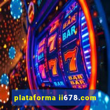 plataforma ii678.com